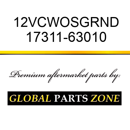 12VCWOSGRND 17311-63010