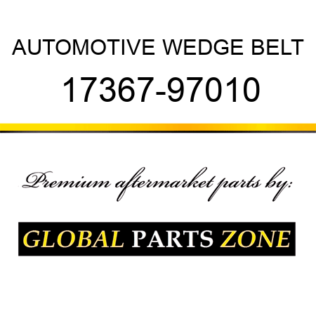 AUTOMOTIVE WEDGE BELT 17367-97010