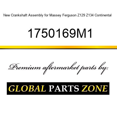 New Crankshaft Assembly for Massey Ferguson Z129 Z134 Continental + 1750169M1