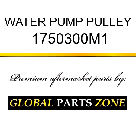 WATER PUMP PULLEY 1750300M1
