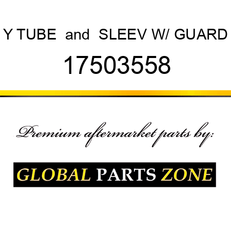 Y TUBE & SLEEV W/ GUARD 17503558