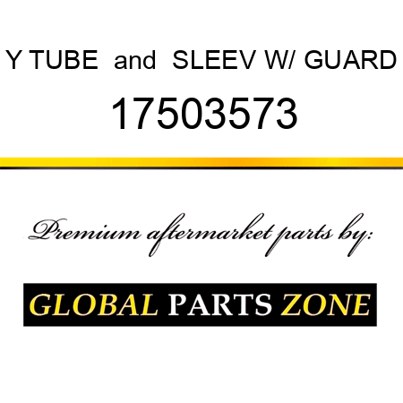 Y TUBE & SLEEV W/ GUARD 17503573