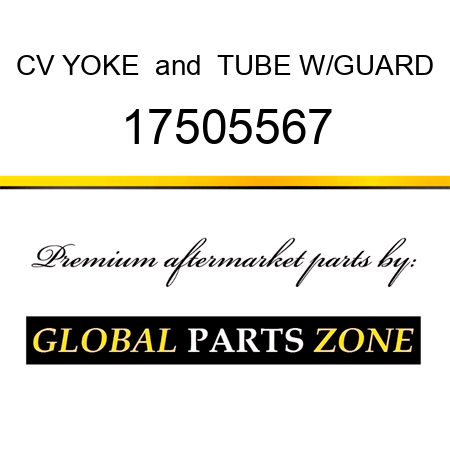 CV YOKE & TUBE W/GUARD 17505567