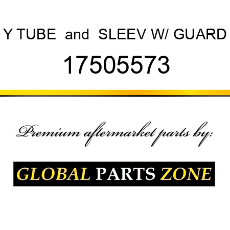 Y TUBE & SLEEV W/ GUARD 17505573
