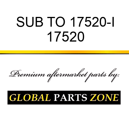 SUB TO 17520-I 17520