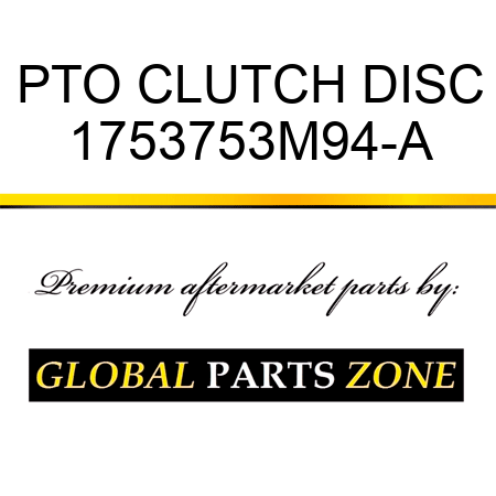 PTO CLUTCH DISC 1753753M94-A