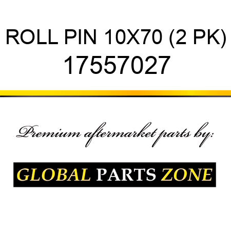 ROLL PIN 10X70 (2 PK) 17557027