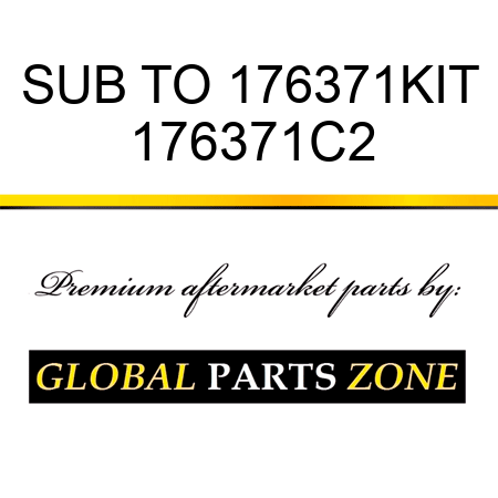 SUB TO 176371KIT 176371C2