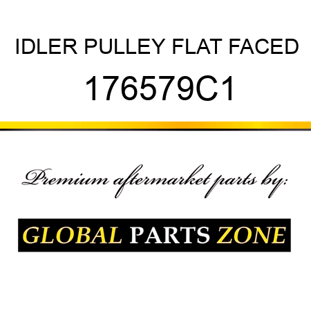 IDLER PULLEY FLAT FACED 176579C1