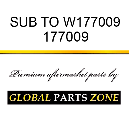 SUB TO W177009 177009
