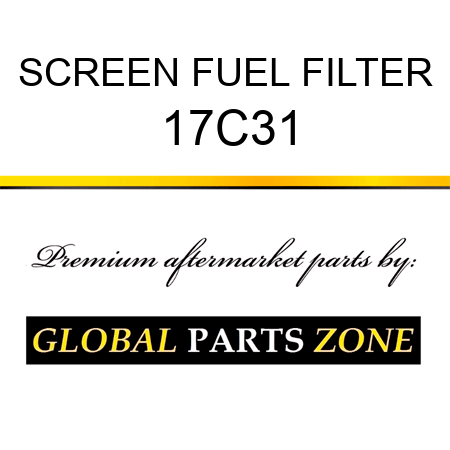 SCREEN FUEL FILTER 17C31