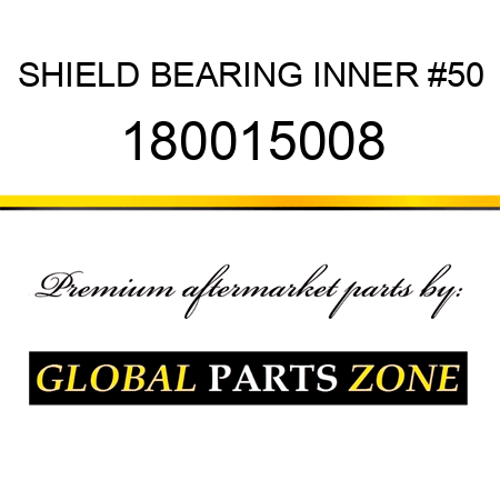 SHIELD BEARING INNER #50 180015008