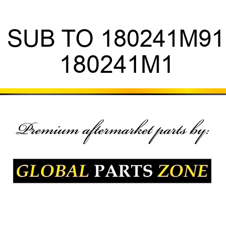 SUB TO 180241M91 180241M1