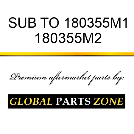 SUB TO 180355M1 180355M2