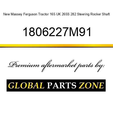 New Massey Ferguson Tractor 165 UK 265S 282 Steering Rocker Shaft 1806227M91