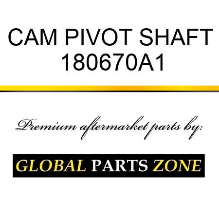 CAM PIVOT SHAFT 180670A1