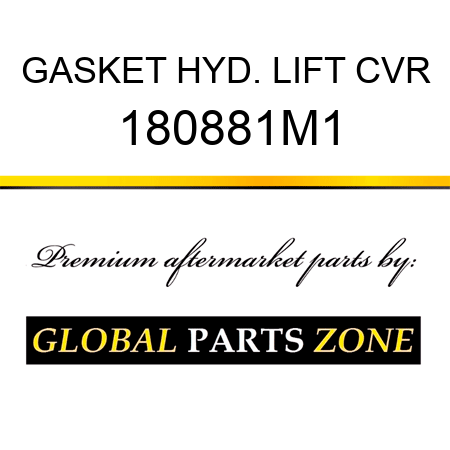 GASKET HYD. LIFT CVR 180881M1