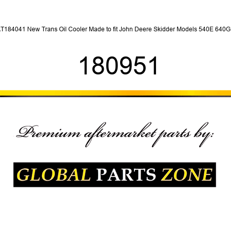 AT184041 New Trans Oil Cooler Made to fit John Deere Skidder Models 540E 640G + 180951