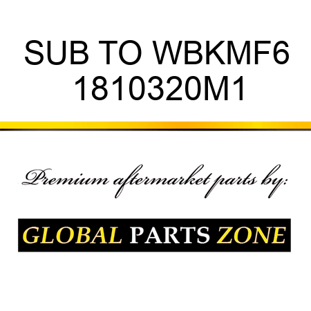 SUB TO WBKMF6 1810320M1