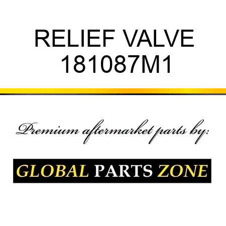 RELIEF VALVE 181087M1