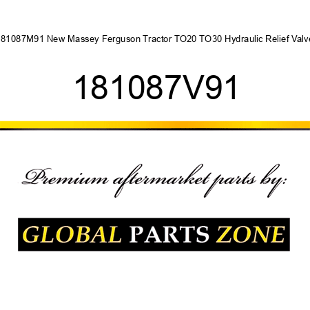 181087M91 New Massey Ferguson Tractor TO20 TO30 Hydraulic Relief Valve 181087V91