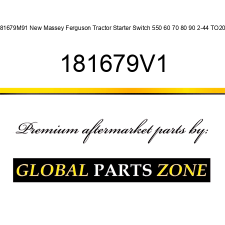 181679M91 New Massey Ferguson Tractor Starter Switch 550 60 70 80 90 2-44 TO20 + 181679V1