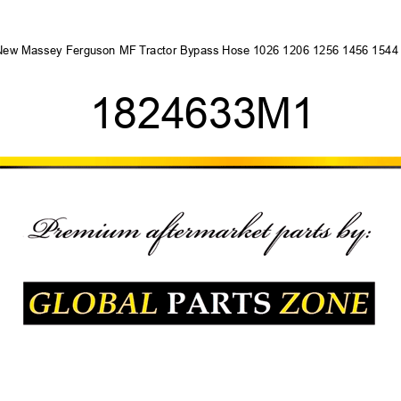 New Massey Ferguson MF Tractor Bypass Hose 1026 1206 1256 1456 1544 + 1824633M1