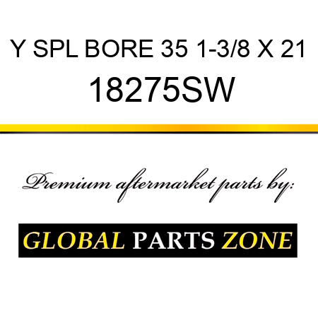 Y SPL BORE 35 1-3/8 X 21 18275SW