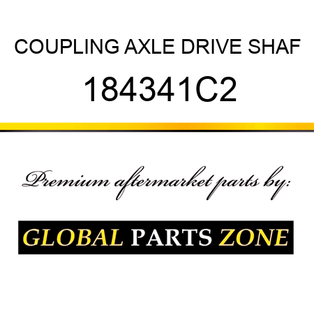 COUPLING AXLE DRIVE SHAF 184341C2