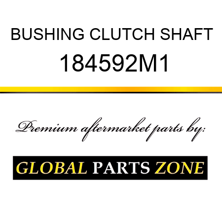 BUSHING CLUTCH SHAFT 184592M1