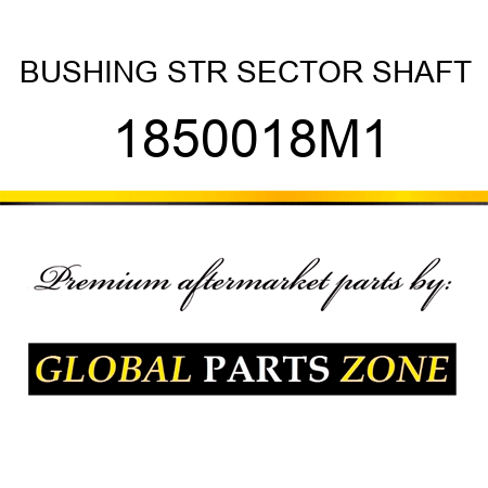 BUSHING STR SECTOR SHAFT 1850018M1