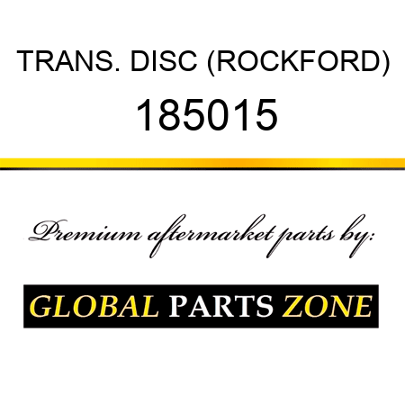 TRANS. DISC (ROCKFORD) 185015