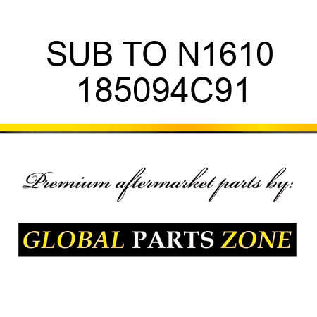SUB TO N1610 185094C91