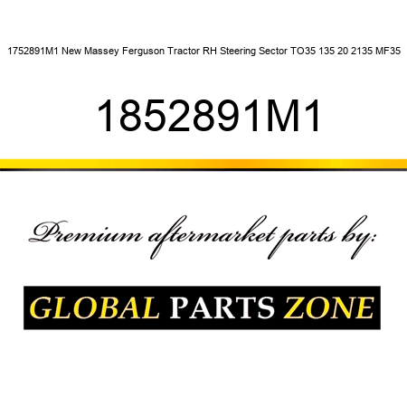 1752891M1 New Massey Ferguson Tractor RH Steering Sector TO35 135 20 2135 MF35 1852891M1