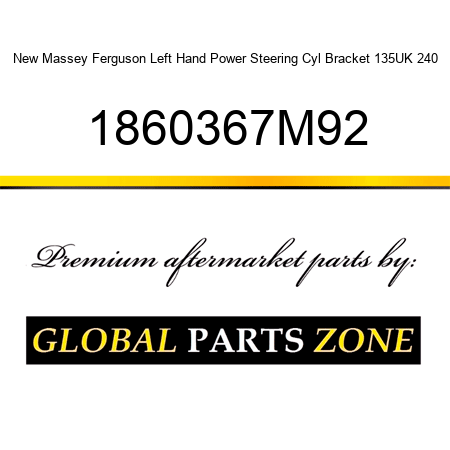 New Massey Ferguson Left Hand Power Steering Cyl Bracket 135UK 240 1860367M92
