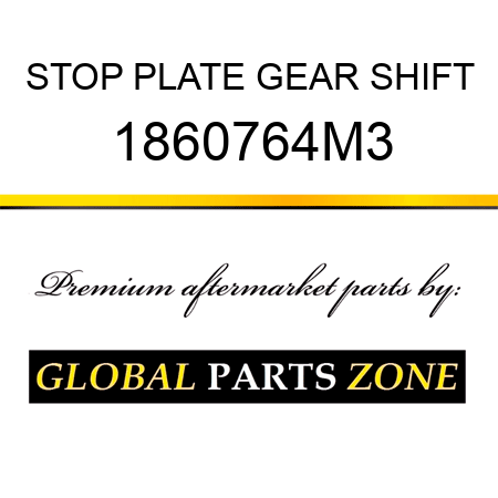 STOP PLATE GEAR SHIFT 1860764M3