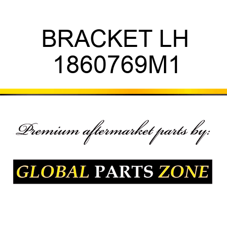 BRACKET LH 1860769M1