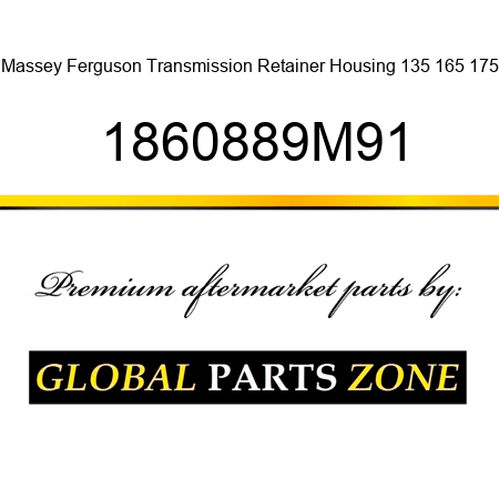 Massey Ferguson Transmission Retainer Housing 135 165 175 1860889M91