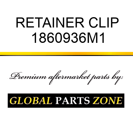 RETAINER CLIP 1860936M1