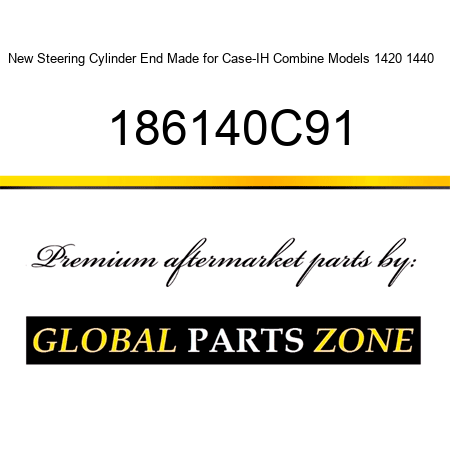 New Steering Cylinder End Made for Case-IH Combine Models 1420 1440 + 186140C91