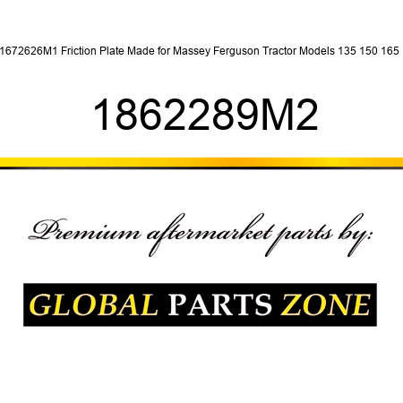 1672626M1 Friction Plate Made for Massey Ferguson Tractor Models 135 150 165 + 1862289M2