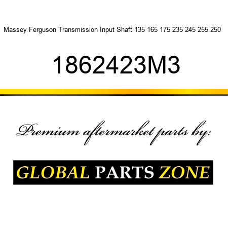 Massey Ferguson Transmission Input Shaft 135 165 175 235 245 255 250 + 1862423M3