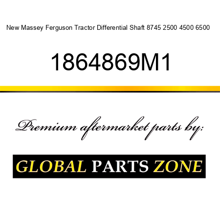 New Massey Ferguson Tractor Differential Shaft 8745 2500 4500 6500 + 1864869M1