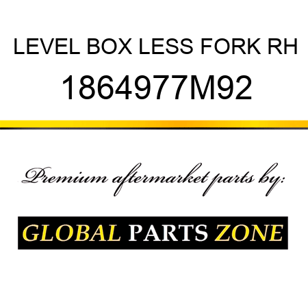 LEVEL BOX LESS FORK RH 1864977M92