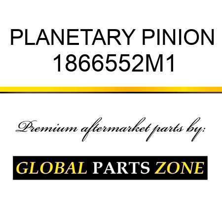 PLANETARY PINION 1866552M1