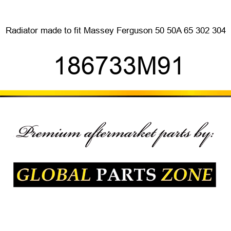 Radiator made to fit Massey Ferguson 50 50A 65 302 304 186733M91