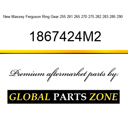 New Massey Ferguson Ring Gear 255 261 265 270 275 282 283 285 290 + 1867424M2