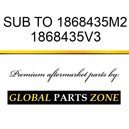 SUB TO 1868435M2 1868435V3