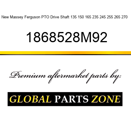 New Massey Ferguson PTO Drive Shaft 135 150 165 235 245 255 265 270 + 1868528M92