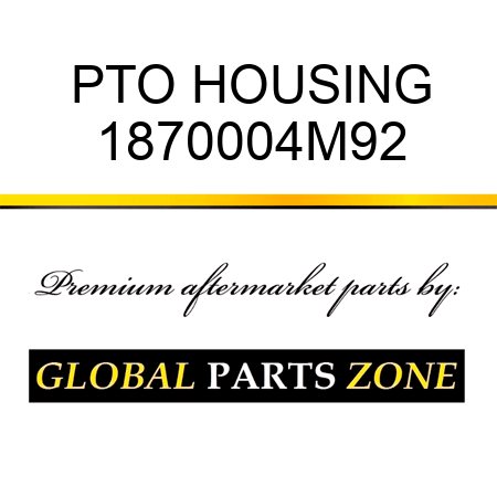 PTO HOUSING 1870004M92